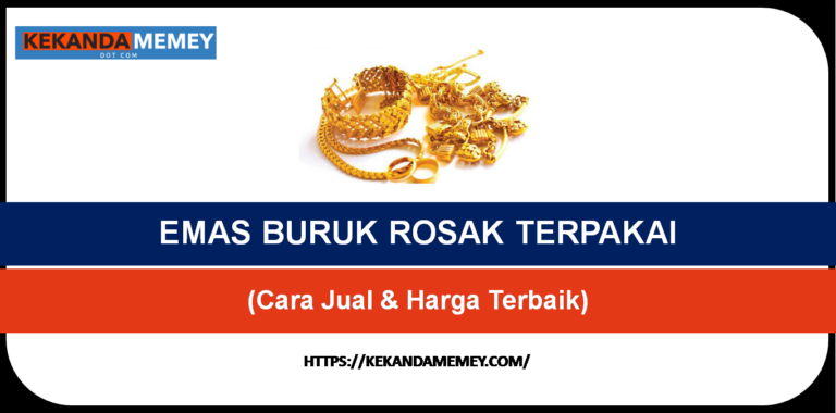 EMAS BURUK ROSAK TERPAKAI