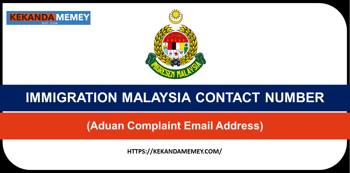 IMMIGRATION MALAYSIA CONTACT NUMBER