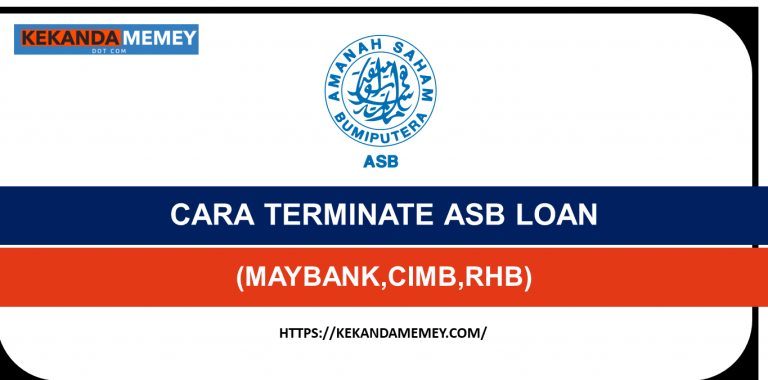 CARA TERMINATE ASB LOAN(MAYBANK,CIMB,RHB)