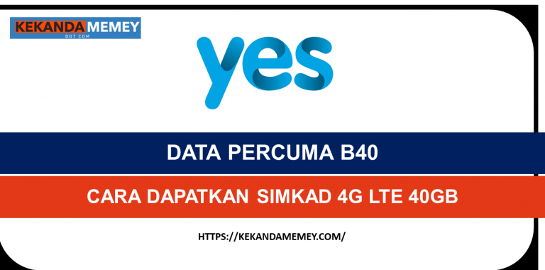 DATA PERCUMA B40CARA DAPATKAN SIMKAD 4G LTE 40GB(Yes Kasi Up B40)