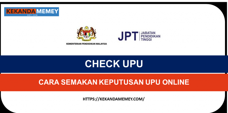 CHECK UPUCARA SEMAKAN KEPUTUSAN UPU ONLINE 2022(Tawaran Kemasukan UA IPTA)