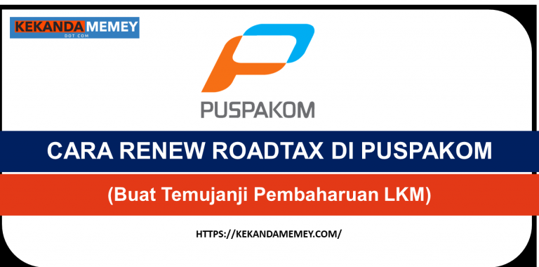 CARA RENEW ROADTAX DI PUSPAKOM(Buat Temujanji Pembaharuan LKM)