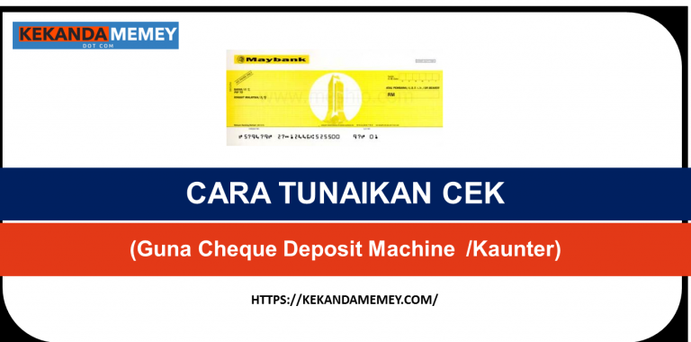 CARA TUNAIKAN CEK MAYBANK,CIMB,PUBLIC BANK,RHB,HONG LEONG BANK,BSN,AMBANK(Guna Cheque Deposit Machine /Kaunter)