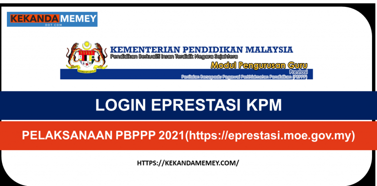 LOGIN EPRESTASI KPMPELAKSANAAN PBPPP 2021(httpseprestasi.moe.gov.my)