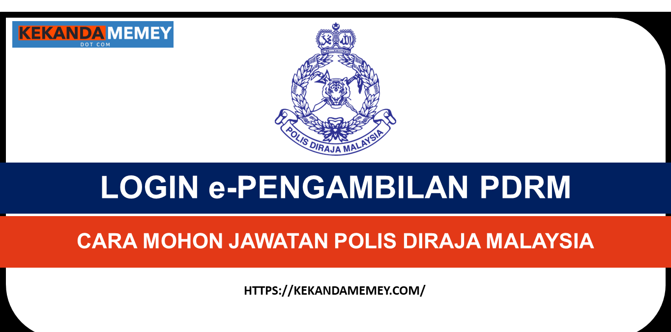 LOGIN e-PENGAMBILAN PDRM 2021 CARA MOHON JAWATAN POLIS DIRAJA MALAYSIA