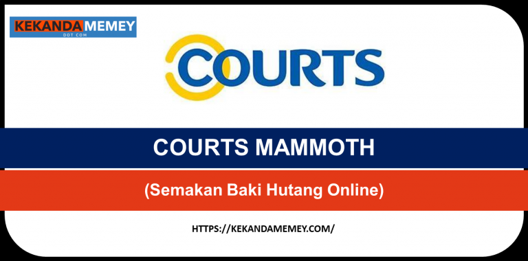 SEMAKAN BAKI HUTANG COURTS MAMMOTH