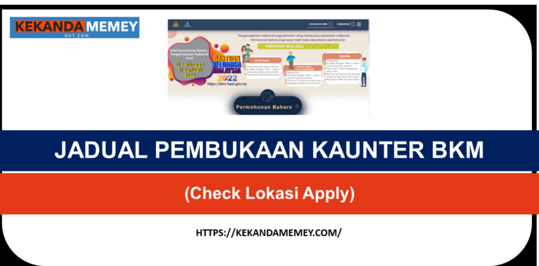 JADUAL PEMBUKAAN KAUNTER BKM 2022 (Check Lokasi & Waktu Operasi)