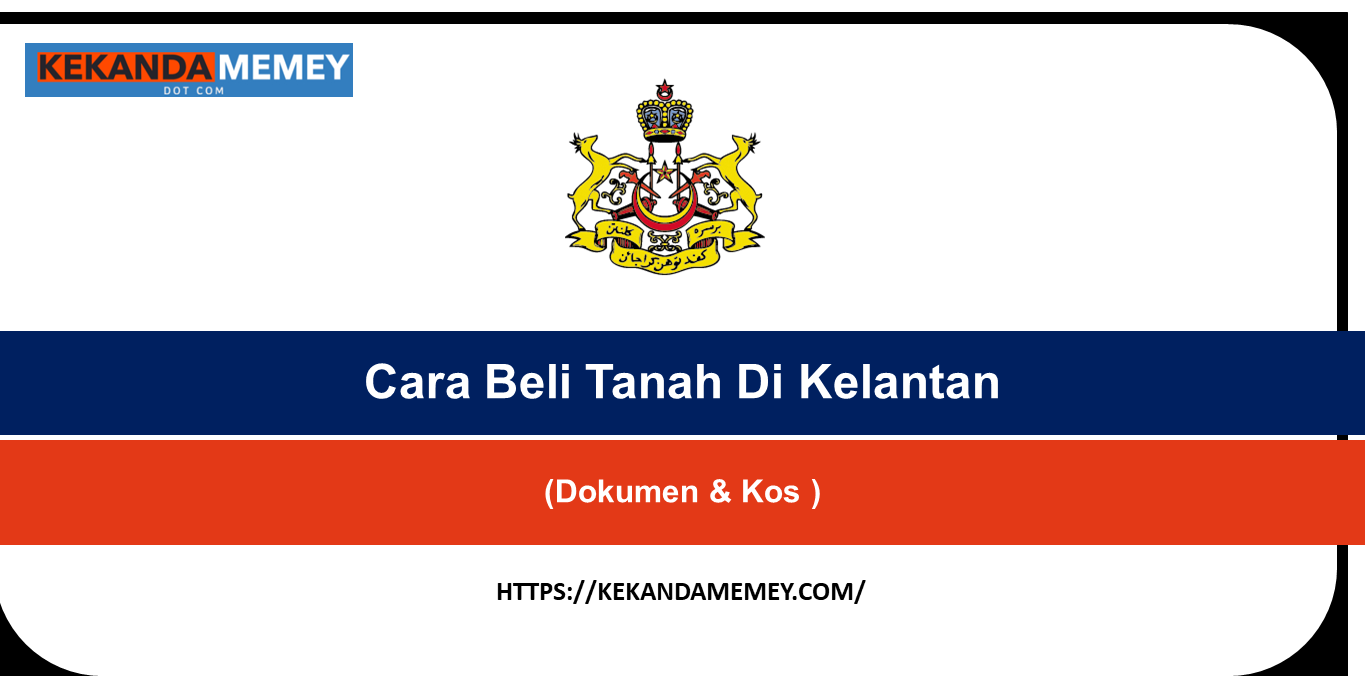 Panduan Membeli Tanah Kelantan (Dokumen & Kos )